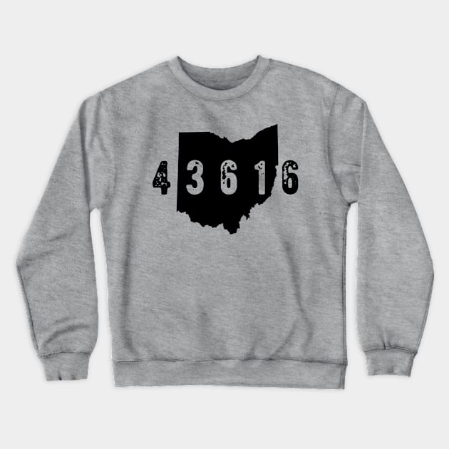 43616 Zip Code Toledo Ohio Crewneck Sweatshirt by OHYes